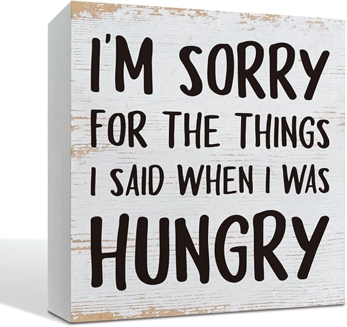 Funny Kitchen Decor Signs, I'm Sorry for the Things I Said When Hungry Sign, Humorous Wood Signs, Dining Room Decoration, Farmhouse Wooden Box Sign Decor, Home Kitchen Shelf Counter Desk Table Decors