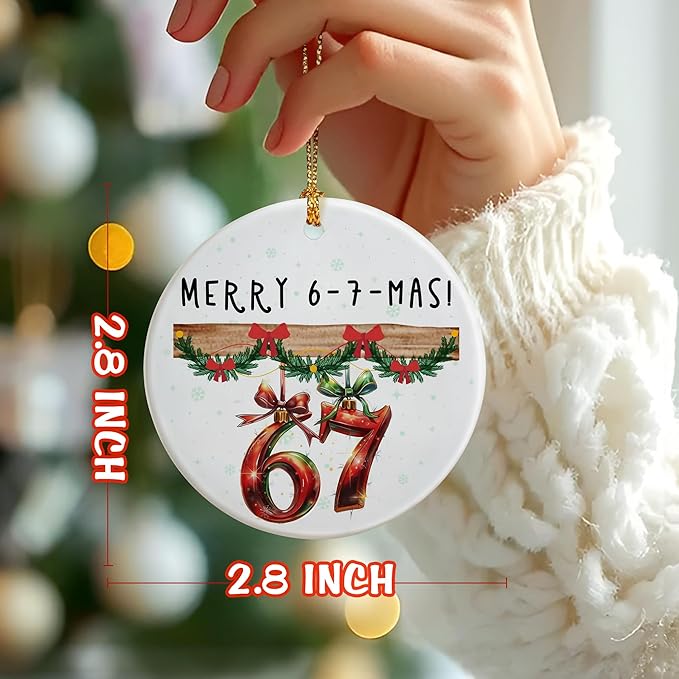 6 7 Christmas Ornament, Funny 67 Meme Ornament, 6 7 Ornaments, Funny Christmas Ornaments 2025, Teen Gen Alpha Xmas Gift, 67 Meme Gift, Stocking Stuffers for Teens