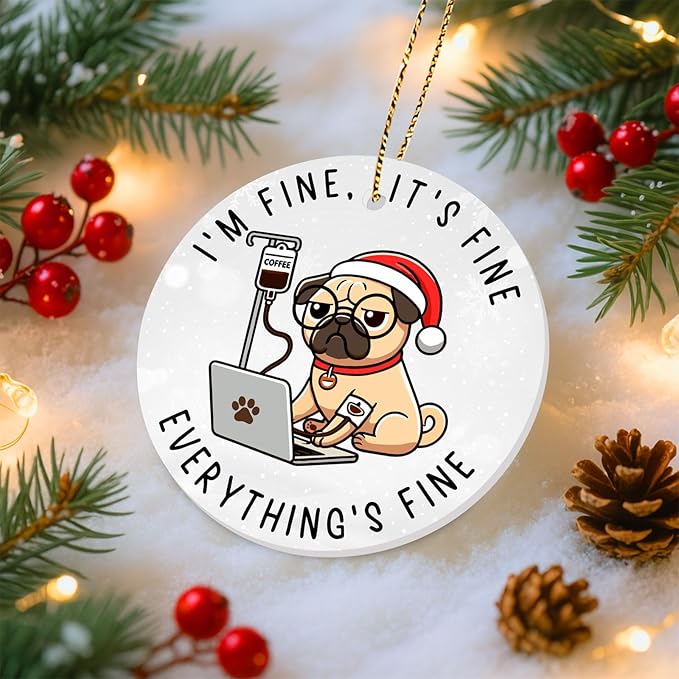 Funny Pug Dog Ornament 2025 – Everything’s Fine Coffee Lover Hanging Xmas Decor, Cute Stressed Pug Christmas Tree Ornament for Dog Owners & Humor Gifts