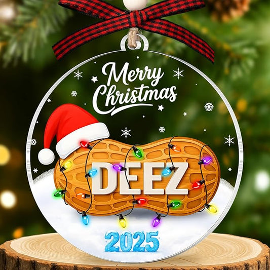 Deez Nut Ornament - Nuts Ornaments for Christmas Tree - Peanut Christmas Ornament - Funny Peanut Gifts for Women, Men, Kids, Teens - Meme Ornament - Acrylic Ornaments 2025 - Xmas Exchange Gifts