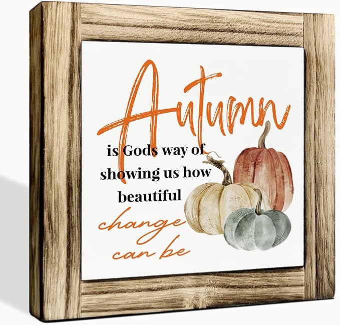 Autumn is God's Way of Showing Us How Beautiful Change Can Be Rustic Wooden Table Top Decor Sign, 5.9x5.9x0.7in, Perfect for Indoor Decoration