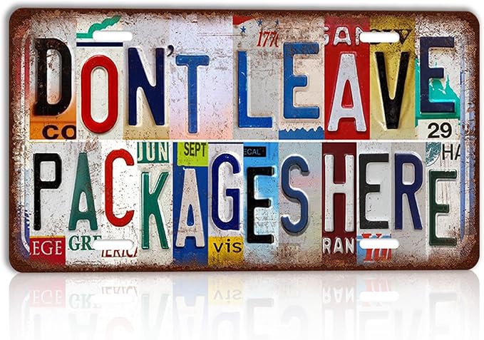 Vintage License Plate Metal Sign Don’t Leave Packages Here Funny Anti-Theft Porch Sign For Front Door Mailbox 12x6 Inch