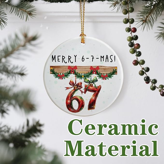6 7 Christmas Ornament, Funny 67 Meme Ornament, 6 7 Ornaments, Funny Christmas Ornaments 2025, Teen Gen Alpha Xmas Gift, 67 Meme Gift, Stocking Stuffers for Teens