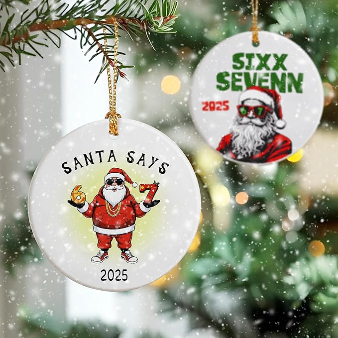 Santa Says 67 Christmas Ornament 2025, Funny 6 7 Meme Ornament, Funny Christmas Ornaments 2025, Santa Ornaments for Tree, 67 Meme Gifts, Stocking Stuffers for Teens